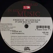 Freddie McGregor - If Love Was To Die For / I Wish There Was A Way