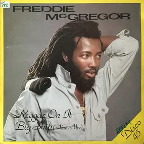 Freddie McGregor - Reggae On It / Big Ship