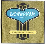 Freddie McGregor - Just Don't Want To Be Lonely