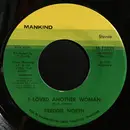 7inch Vinyl Single - Freddie North - I Loved Another Woman / Rainy Night In Georgia