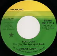 Freddie North - Roll Over (Play Like Our Love Ain't Dead) / Are You Thinking Of Him (When You're Loving Me)