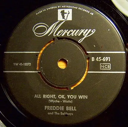 Freddie Bell & The Bell Boys - All Right, Ok, You Win / Stay Loose, Mother Goose