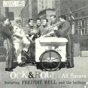 Freddie Bell & The Bell Boys - Rock & Roll...All Flavors