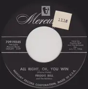 Freddie Bell & The Bell Boys - All Right, Ok, You Win / Stay Loose, Mother Goose
