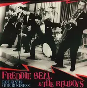 CD - Freddie Bell & The Bell Boys - Rockin' Is Our Business