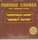 12inch Vinyl Single - Freddie  Cruger feat. Desmond Foster - Something Good / Baddest Mutha