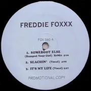 12inch Vinyl Single - Freddie Foxxx - Somebody Else / Seachin' / It's My Life
