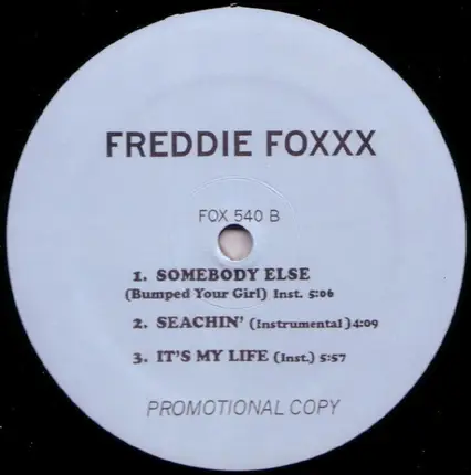 Freddie Foxxx - Somebody Else / Seachin' / It's My Life