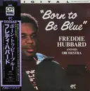 LP - Freddie Hubbard And His Orchestra - Born To Be Blue - OBI + Insert