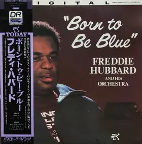 Freddie Hubbard And His Orchestra - Born To Be Blue