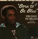 LP - Freddie Hubbard And His Orchestra - Born To Be Blue
