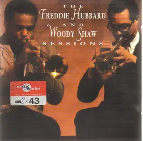 Freddie Hubbard - The Freddie Hubbard And Woody Shaw Sessions