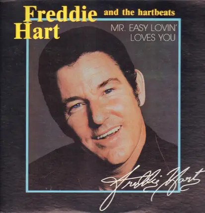 Freddie Hart And The Heartbeats - Mr. Easy Lovin' Loves You