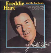 Freddie Hart And The Heartbeats - Mr. Easy Lovin' Loves You