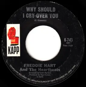 Freddie Hart - Why Should I Cry Over You / The Key's In The Mailbox
