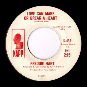 Freddie Hart - Love Can Make Or Break A Heart