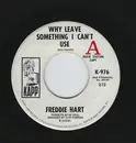 7inch Vinyl Single - Freddie Hart - Why Leave Something I Can't Use