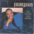 7inch Vinyl Single - Freddie Jackson - Have You Ever Loved Somebody