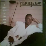 Freddie Jackson - I Don't Want To Lose Your Love