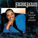 7inch Vinyl Single - Freddie Jackson - Have You Ever Loved Somebody