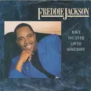 7inch Vinyl Single - Freddie Jackson - Have You Ever Loved Somebody