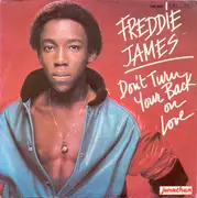 7inch Vinyl Single - Freddie James - Don't Turn Your Back On Love