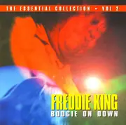 CD - Freddie King - Boogie On Down - The Essential Collection Vol. 2