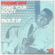 7inch Vinyl Single - Freddie King - Shake Your Booty / Pack It Up