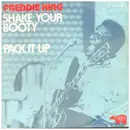 7inch Vinyl Single - Freddie King - Shake Your Booty / Pack It Up