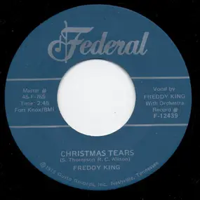 Freddy King - Christmas Tears / I Hear Jingle Bells