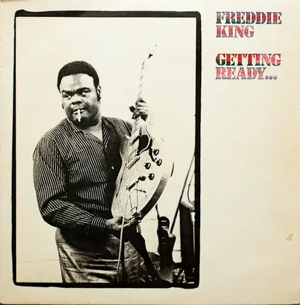 Freddie King - Getting Ready...