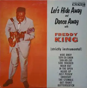 Freddy King - Let's Hide Away and Dance Away with Freddy King