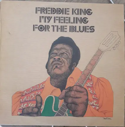 Freddie King - My Feeling For The Blues