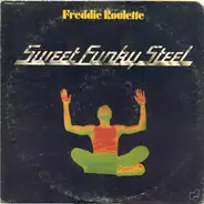 Freddie Roulette - Sweet Funky Steel