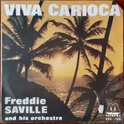 7inch Vinyl Single - Freddie Saville - Viva Carioca