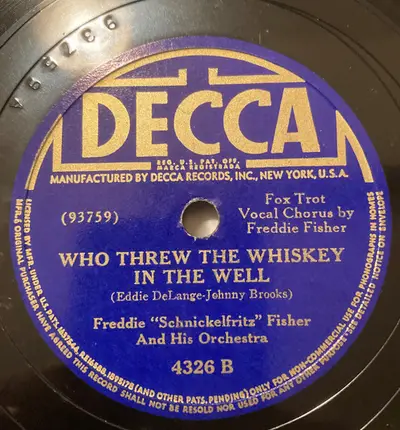 Freddie "Schnickelfritz" Fisher And His Orchestra - He'd Have To Get Under, Get Out And Get Under, To Fix Up His Automobile / Who Threw The Whiskey In