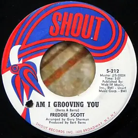 Freddie Scott - Am I Grooving You / Never You Mind