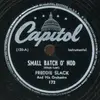 Schellack - Freddie Slack And His Orchestra - Small Batch O' Nod / Cuban Sugar Mill