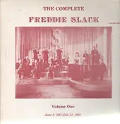 Freddie Slack - The Complete Vol. One