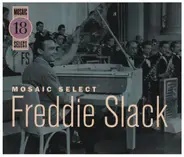 Freddie Slack - Mosaic Select