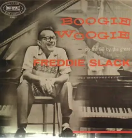 Freddie Slack - Boogie Woogie On The 88