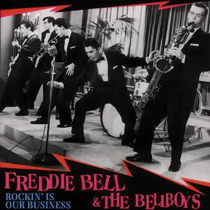 Freddie Bell - Rockin Is Our Business
