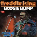7inch Vinyl Single - Freddie King - Boogie Bump