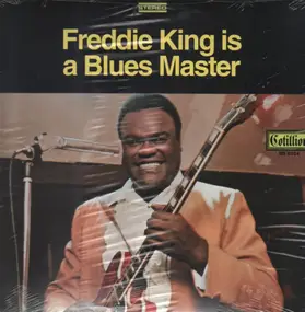 Freddy King - Freddie King Is a Blues Master