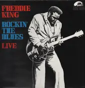 Freddy King - Rockin' The Blues - Live!