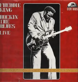 Freddy King - Rockin' The Blues - Live!