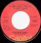7inch Vinyl Single - Freddie Hart And The Heartbeats - If You Can't Feel It (It Ain't There)