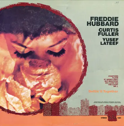 Freddie Hubbard , Curtis Fuller , Yusef Lateef - Gettin' It Together