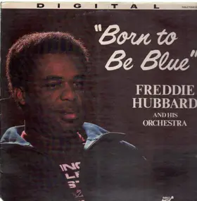 Freddie Hubbard - Born to Be Blue