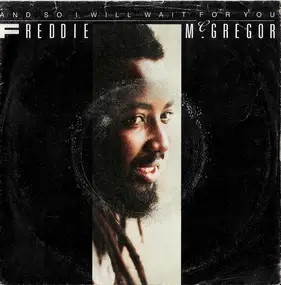 Freddie McGregor - And So I Will Wait For You